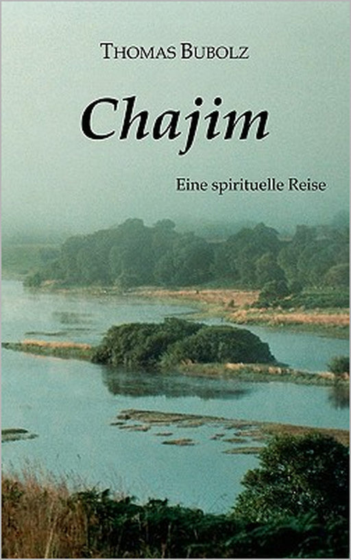 Chajim: Eine spirituelle Reise by Thomas Bubolz