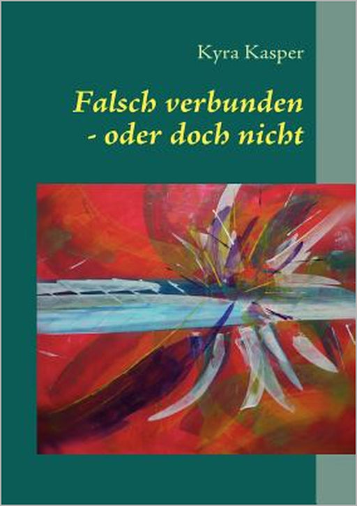 Falsch verbunden: - oder doch nicht by Kyra Kasper