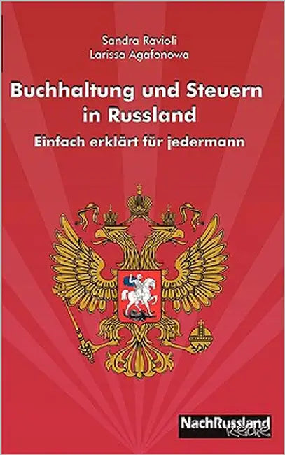 Buchhaltung und Steuern in Russland: Einfach erklärt für jedermann by Ravioli, Sandra