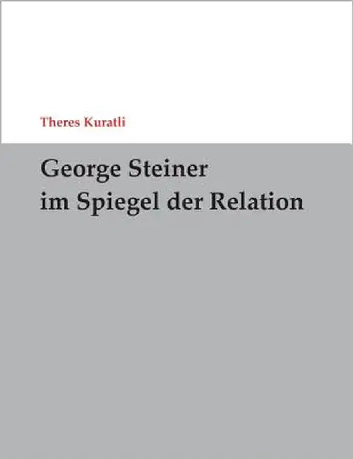 George Steiner im Spiegel der Relation by Kuratli, Theres