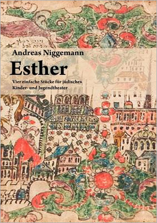 Esther: Vier einfache Stücke für jüdisches Kinder- und Jugendtheater by Andreas Niggemann