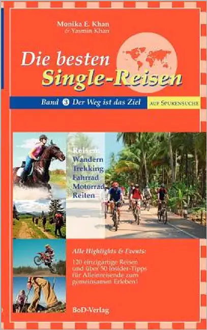 Die besten Single-Reisen: Band 3: Der Weg ist das Ziel by Khan, Monika E.