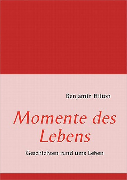 Momente des Lebens by Benjamin Hilton