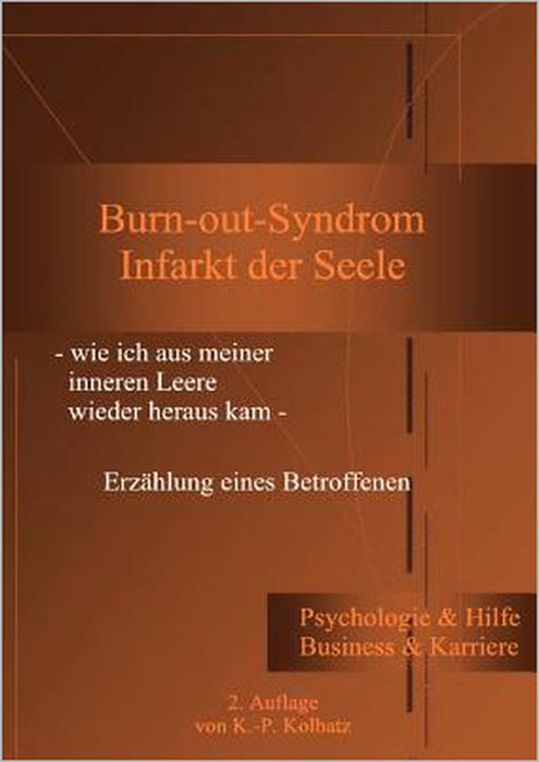 Burn-out-Syndrom: Infarkt der Seele by Klaus-Peter Kolbatz