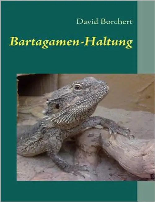 Bartagamen-Haltung: Ein Handbuch by Borchert, David