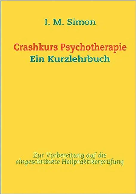 Crashkurs Psychotherapie: Ein Kurzlehrbuch by Simon, Ingo Michael