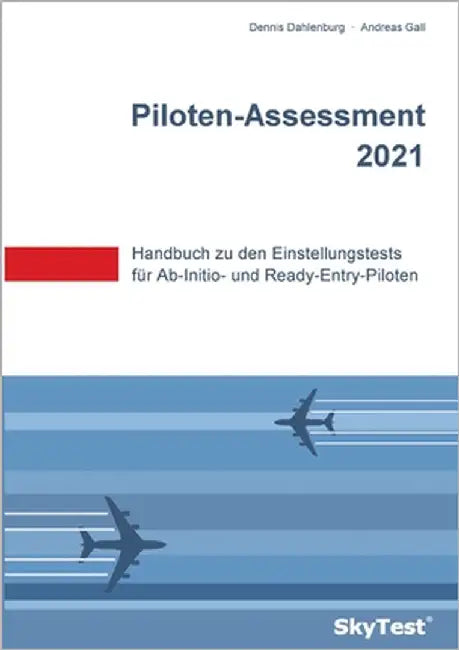 SkyTest(R) Piloten-Assessment 2026: Handbuch zu den Einstellungstests für Ab-Initio- und Ready-Entry-Piloten by Dahlenburg, Dennis