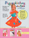 Puppenkleidung ohne Nähen, Band 1 - Doll Fashion Without Sewing, Vol. 1: Mit 13 tollen Schnittmustern für alle 29 cm Ankleidepuppen. Patentiert! With by Andrade, Maura