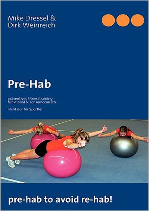 Pre-Hab: präventives Fitnesstraining - funktional & sensomotorisch by Mike Dressel, Dirk Weinreich
