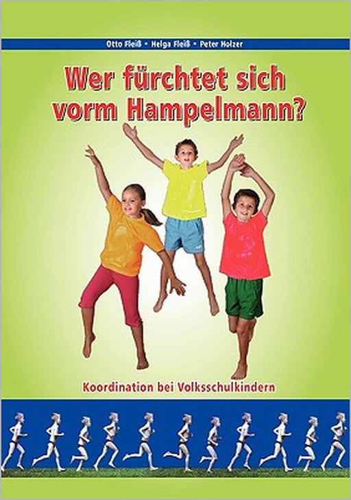Koordination bei Volksschulkindern: Koordinations-Screening bei verschiedenen Testbewegungen im Bereich der Grundmotorik by Otto Fleiß, Helga Fleiß, Peter Holzer