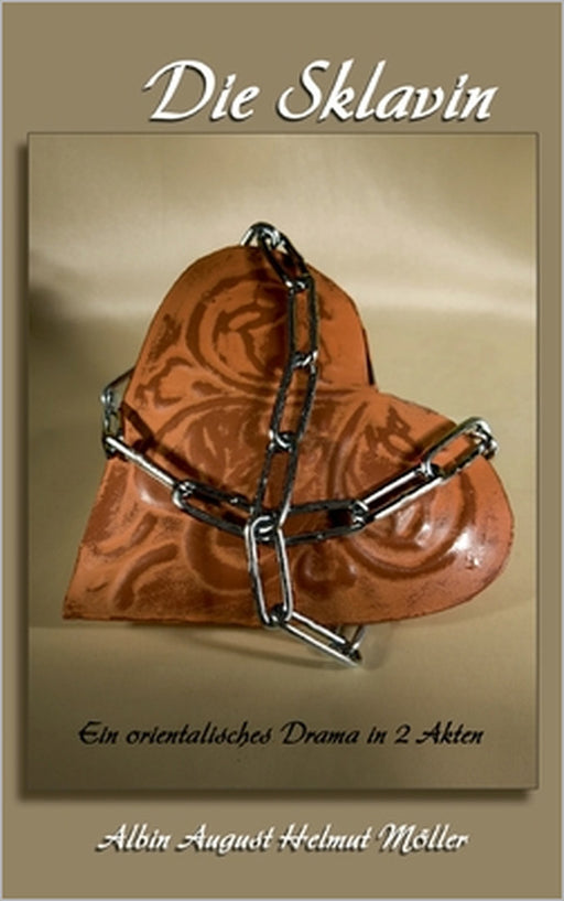 Die Sklavin: Ein orientalisches Drame in 2 Akten by Albin August Helmut Möller