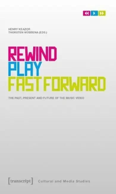 Rewind, Play, Fast Forward by Henry Keazor