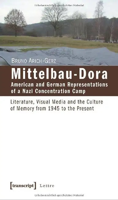 Mittelbau-Dora: American and German Repr by Bruno Arich-Gerz