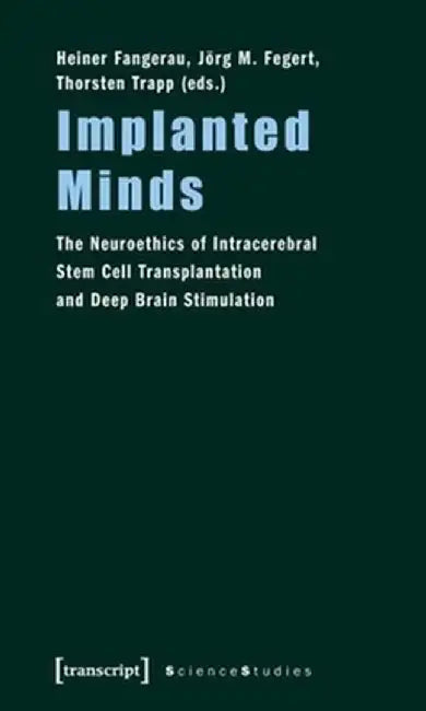 Implanted Minds by Heiner Fangerau