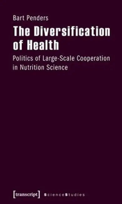 The Diversification of Health by Bart Penders