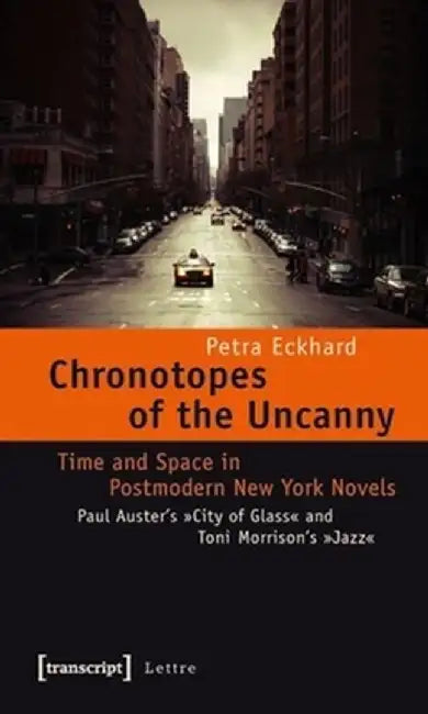 Chronotopes of the Uncanny by Petra Eckhard