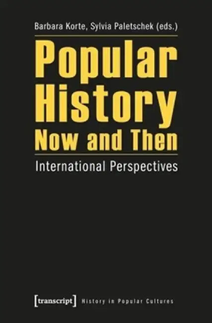 Popular History Now and then by Barbara Korte
