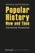 Popular History Now and then by Barbara Korte