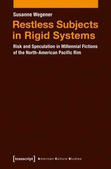 Restless Subjects in Rigid Systems by Susanne Wegener