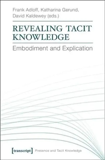 Revealing Tacit Knowledge by David Kaldewey