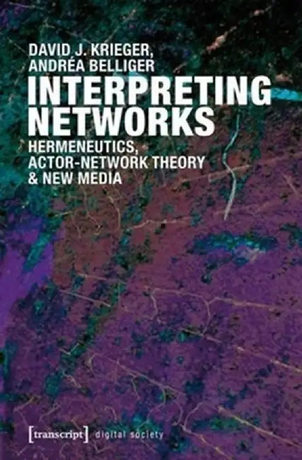 Interpreting Networks by Andréa Belliger