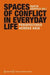Spaces of Conflict in Everyday Life by Martin Sökefeld