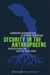 Security in the Anthropocene: Reflections on Safety and Care by Cameron Harrington