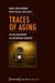 Traces of Aging: Old Age and Memory in Contemporary Narrative by Marta Cerezo Moreno