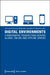 Digital Environments: Ethnographic Perspectives Across Global Online and Offline Spaces by Urte Undine Frömming