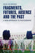 Fragments, Futures, Absence and the Past: A New Approach to Photography by Silke Helmerdig