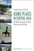 Iconic Places in Central Asia: The Moral Geography of Dams, Pastures and Holy Sites by Jeanne Féaux De La Croix