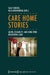 Care Home Stories: Aging, Disability, and Long-Term Residential Care by Sally Chivers, Ulla Kriebernegg