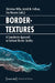 Bordertextures: A Complexity Approach to Cultural Border Studies by Astrid M. Fellner