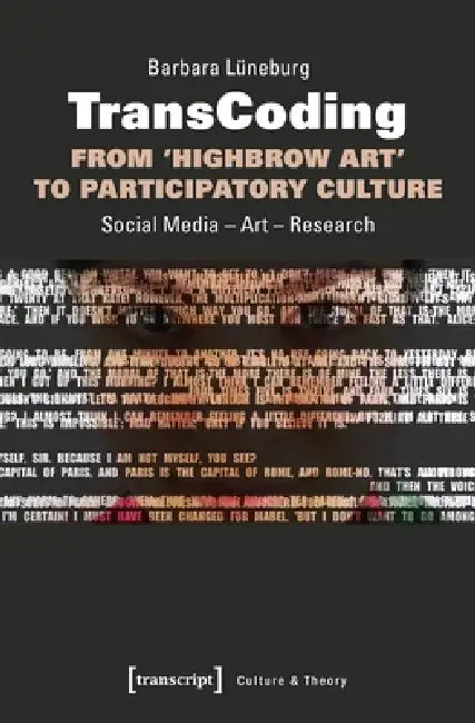 Transcoding - From >Highbrow Art: Social Media - Art - Research by Barbara Lüneburg