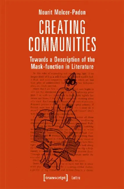 Creating Communities: Towards a Description of the Mask-Function in Literature by Nourit Melcer-Padon