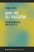 Aging and Self-Realization: Cultural Narratives about Later Life by Hanne Laceulle