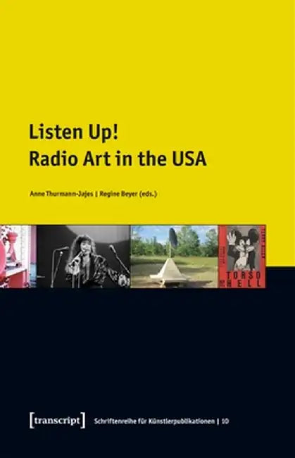 Listen Up!: Radio Art in the USA by Anne Thurmann-Jajes