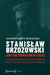 Stanislaw Brzozowski and the Migration of Ideas: Transnational Perspectives on the Intellectual Field in Twentieth-Century Poland and Beyond by Jens Herlth, Edward Swiderski