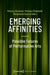 Emerging Affinities - Possible Futures of Performative Arts: Possible Futures of Performative Arts by Mateusz Borowski