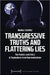 Transgressive Truths and Flattering Lies: The Poetics and Ethics of Anglophone Arab Representations by Markus Schmitz