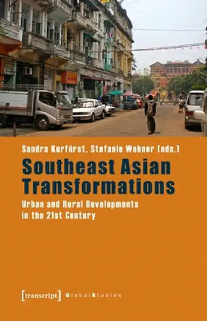 Southeast Asian Transformations: Urban and Rural Developments in the 21st Century by Sandra Kurfürst