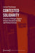 Contested Solidarity: Practices of Refugee Support Between Humanitarian Help and Political Activism by Larissa Fleischmann