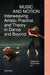 Music and Motion - Interweaving Artistic Practice and Theory in Dance and Beyond by Stephanie Schroedter
