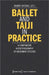 Ballet and Taiji in Practice: A Comparative Autoethnography of Movement Systems by Robert Mitchell