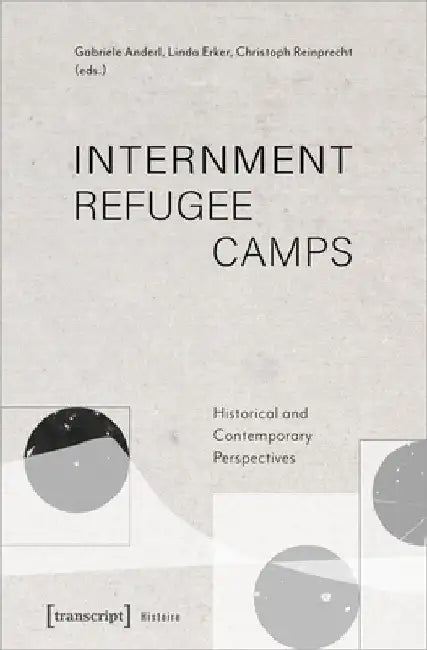 Internment Refugee Camps: Historical and Contemporary Perspectives