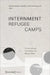 Internment Refugee Camps: Historical and Contemporary Perspectives