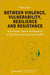 Between Violence, Vulnerability, Resilience and Resistance: Arab Television News on the Experiences of Syrian Women During the Syrian Conflict