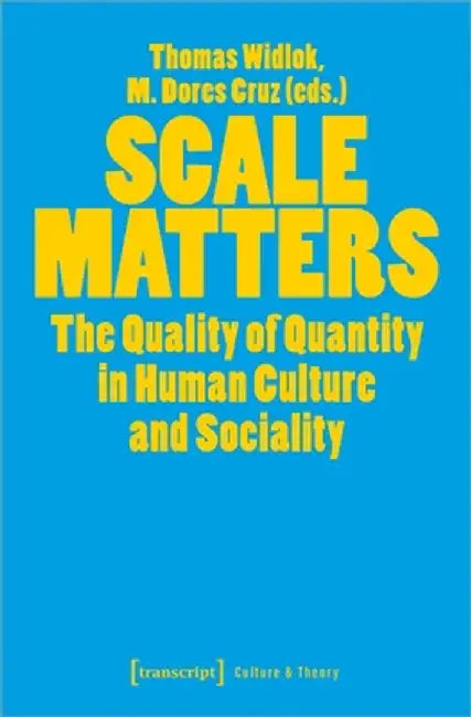 Scale Matters: The Quality of Quantity in Human Culture and Sociality
