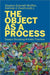The Object as a Process: Essays Situating Artistic Practice