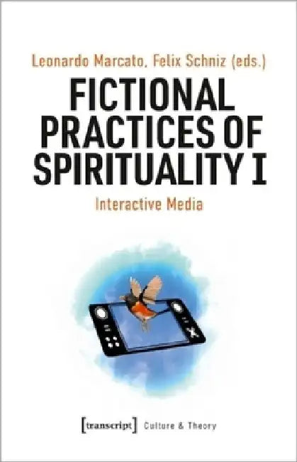 Fictional Practices of Spirituality I: Interactive Media